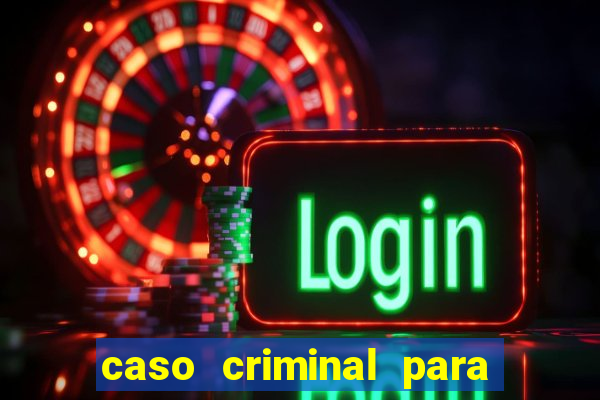 caso criminal para resolver pdf